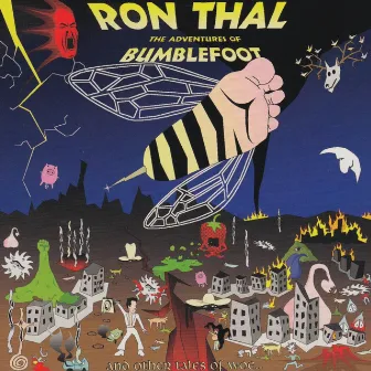 The Adventures of Bumblefoot (And Other Tales of Woe...) by Ron Bumblefoot Thal