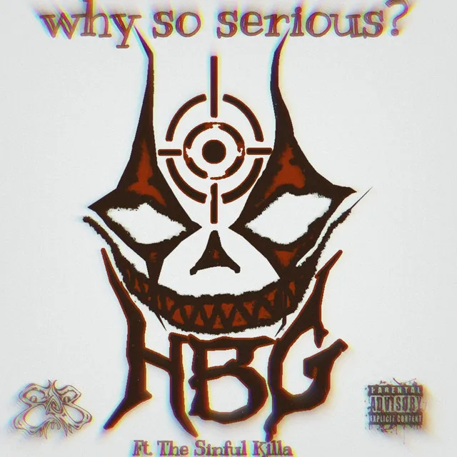 Why So Serious Hateful But Greatful and The Sinful Killa