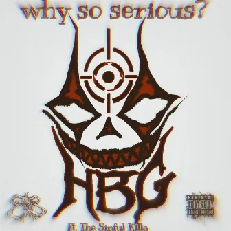 Why So Serious Hateful But Greatful and The Sinful Killa by Da Sniper 614