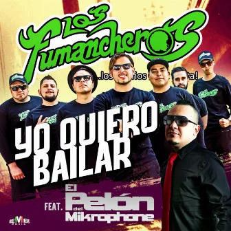 Yo Quiero Bailar (feat. El Pelón del Mikrophone) by Los Fumancheros