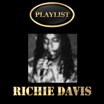 Richie Davis Playlist by Richie Davis