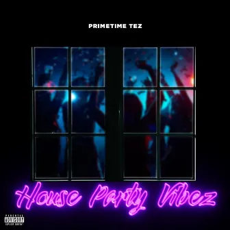 House Party Vibez by PrimetimeTez