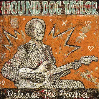 Release The Hound by Hound Dog Taylor