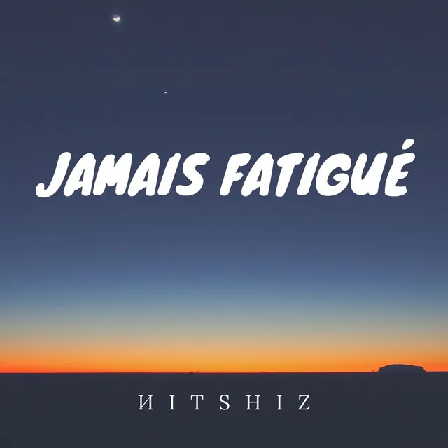 Jamais Fatigué