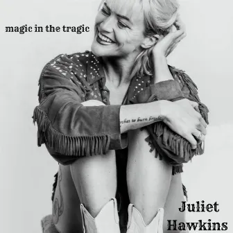 Magic in the Tragic by Juliet Hawkins