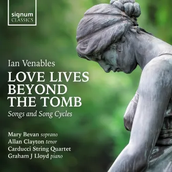 Love Lives Beyond the Tomb by Ian Venables