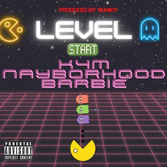 LEVEL by Nayborhood Barbie