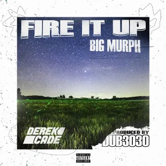 Fire It Up by Derek Cade