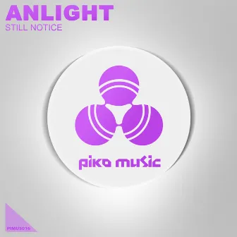 Still Notice Ep by Anlight