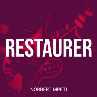 Restaurer by Norbert Mpeti