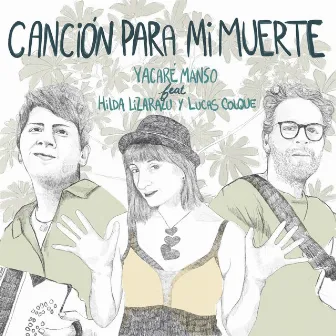 Canción para Mi Muerte by Yacaré Manso