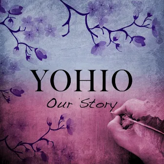 Our Story by YOHIO