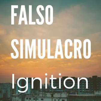 Ignition by Falso Simulacro