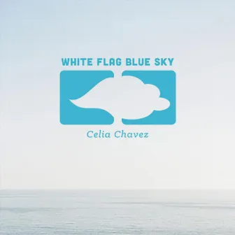 White Flag Blue Sky by Celia Chavez