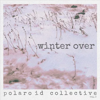 Winter Over by Polaroid Collective