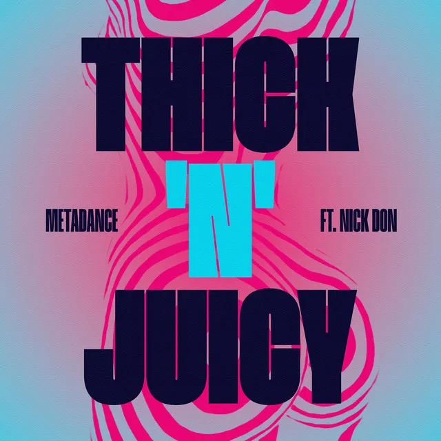 Thick n Juicy