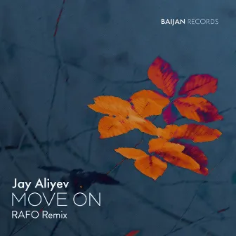 Move on (RAFO Remix) by Jay Aliyev