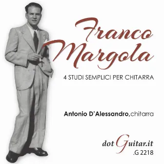 Franco Margola: 4 Studi (semplici) per chitarra by Antonio D'Alessandro