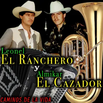 Caminos de la Vida by Leonel El Ranchero Y Almikar El Cazador