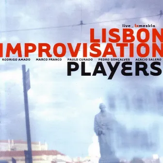 Live At LX Meskla by Lisbon Improvisation Players