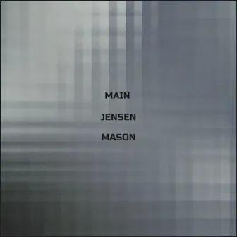 Main/Jensen/Mason by Evan Main