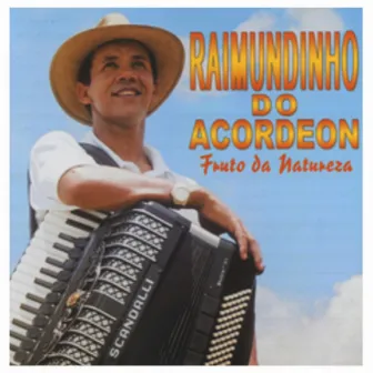 Fruto da Natureza, Vol, 1 by Raimundinho do Acordeon