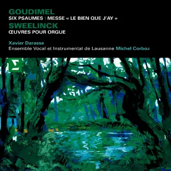 Goudimel : Mass, 6 Psalms & Sweelinck : Keyboard Works by Claude Goudimel