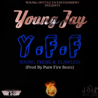 Young Fresh & Flawless(yff) by Young Jay