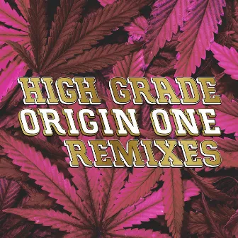 High Grade (Remixes) (feat. K.O.G.) by Origin One