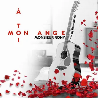 À toi mon ange by Monsieur Rony