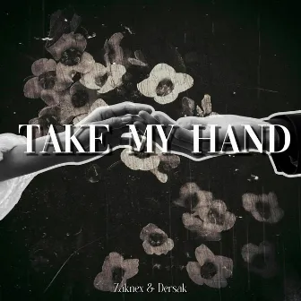 Take My Hand by Zaknex