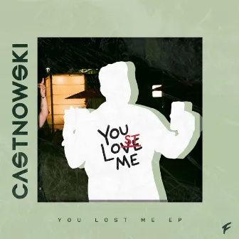 You Lost Me EP by CastNowski