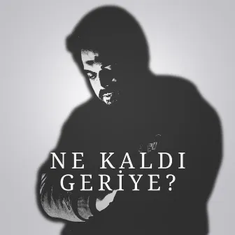 Ne Kaldı Geriye by Devir