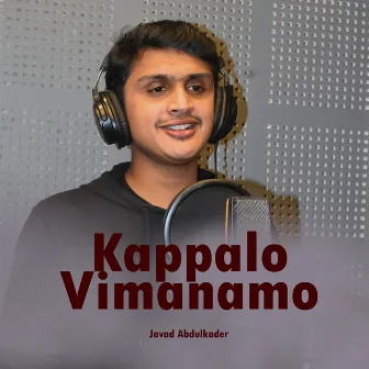 Kappalo Vimanamo by Javad Abdulkader