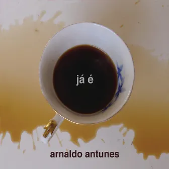 Já é by Arnaldo Antunes