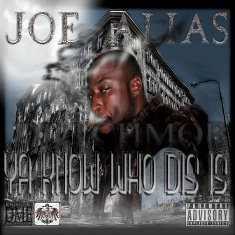 Ya Kno Who Dis Iz by Joe Alias