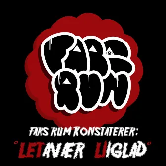 Fars Rum Konstaterer: Letavær Liiglad by Fars Rum