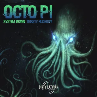 System Down / Thirsty Rudeboy by Octo Pi