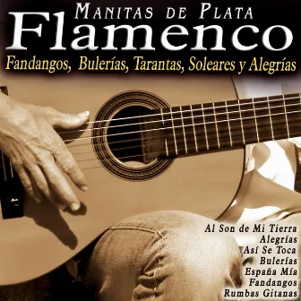 Flamenco: Fandangos, Bulerías, Tarantas, Soleares y Alegrías by Manitas De Plata