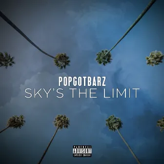 Sky's the Limit by PopGotBarz