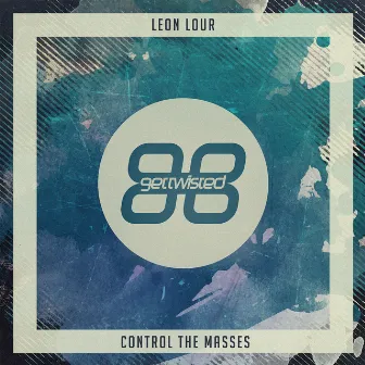 Control the Masses by Leon Lour