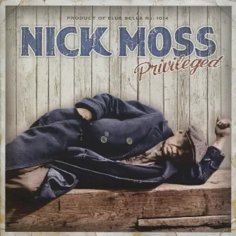 Privileged by Nick Moss