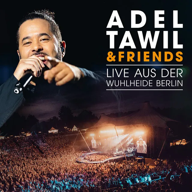 Adel Tawil & Friends - Live aus der Wuhlheide Berlin