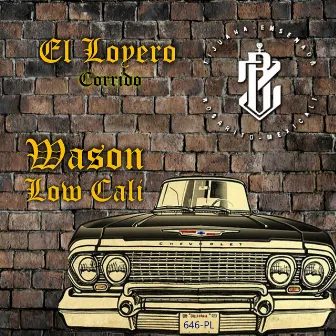 El Loyero - Corrido by wason low cali