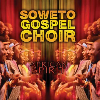 African Spirit by Soweto Gospel Choir