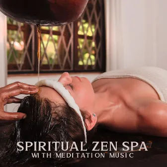 Spiritual Zen Spa with Meditation Music by Spa Music Paradise Zone