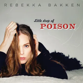 Little Drop Of Poison by Rebekka Bakken