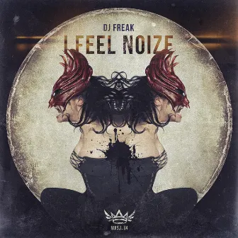 I Feel Noize by DJ Freak