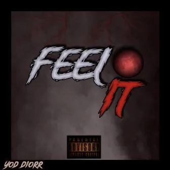 Feel It by YOD DIOR