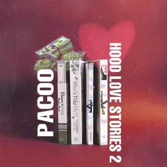 Hood Love Stories 2 by Pacoo